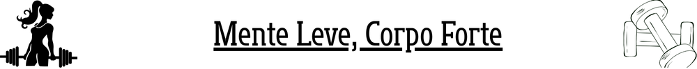 Mente Leve, Corpo Forte